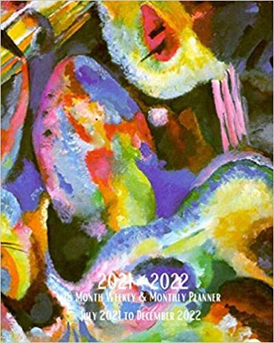 2021- 2022 18 Month Weekly & Monthly Planner July 2021 to December 2022: Wassily Kandinsky - Improvisation. Deluge - Monthly Calendar with U.S./UK/ ... in Review/Notes 8 x 10 in. Abstract Art