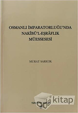 Osmanlı İmparatorluğu’nda Nakibü’l - Eşraflık Müessesesi indir
