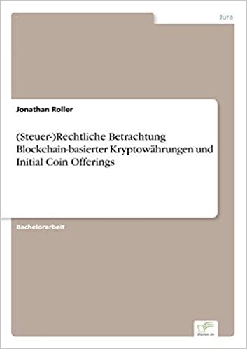 اقرأ (Steuer-)Rechtliche Betrachtung Blockchain-basierter Kryptowahrungen und Initial Coin Offerings الكتاب الاليكتروني 