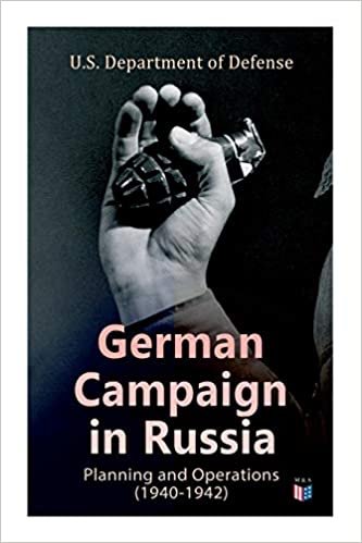 German Campaign in Russia: Planning and Operations (1940-1942): WW2: Strategic & Operational Planning: Directive Barbarossa, The Initial Operations, ... in the Caucasus & Battle for Stalingrad indir