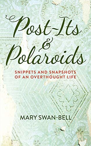 Post-Its and Polaroids: Snippets and Snapshots of an Overthought Life (English Edition)