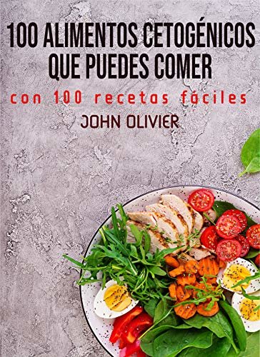 100 alimentos cetogénicos todo lo que puedas comer: con 100 recetas fáciles (Spanish Edition) ダウンロード