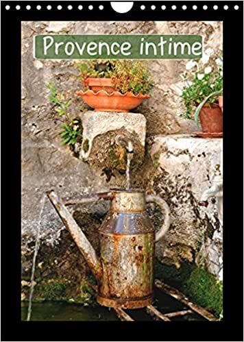 Provence intime (Calendrier mural 2022 DIN A4 vertical): La Provence intime, on ne la découvre en peu de temps, car elle ne se donne pas, elle se mérite. (Calendrier mensuel, 14 Pages )