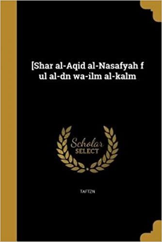 تحميل [Shar Al-Aqid Al-Nasafyah F UL Al-Dn Wa-ILM Al-Kalm