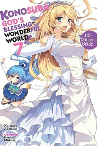 ダウンロード  Konosuba: God's Blessing on This Wonderful World!, Vol. 7 (light novel): 110-Million Bride (Konosuba (light novel), 7) 本