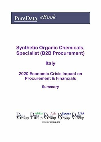 ダウンロード  Synthetic Organic Chemicals, Specialist (B2B Procurement) Italy Summary: 2020 Economic Crisis Impact on Revenues & Financials (English Edition) 本
