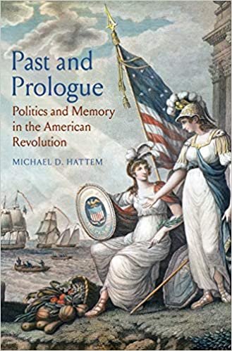 indir Past and Prologue: Politics and Memory in the American Revolution