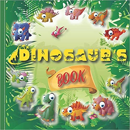 Dinosaur's Book: Cute Dinosaur picture books for kids. Size 8.5" x 8.5" - 18 pages.