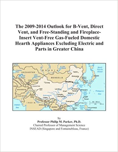 The 2009-2014 Outlook for B-Vent, Direct Vent, and Free-Standing and Fireplace-Insert Vent-Free Gas-Fueled Domestic Hearth Appliances Excluding Electric and Parts in Greater China indir