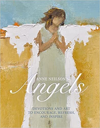 تحميل Anne Neilson&#39;s Angels: Devotions and Art to Encourage, Refresh, and Inspire