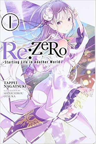 Re:ZERO -Starting Life in Another World-, Vol. 1 (light novel) (Re:ZERO -Starting Life in Another World-, 1)