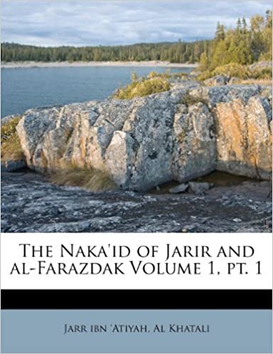تحميل The Naka&#39;id of Jarir and Al-Farazdak Volume 1, PT. 1