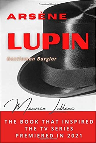 ダウンロード  Arsène Lupin: *** the book that inspired the tv series premiered in 2021 *** 本