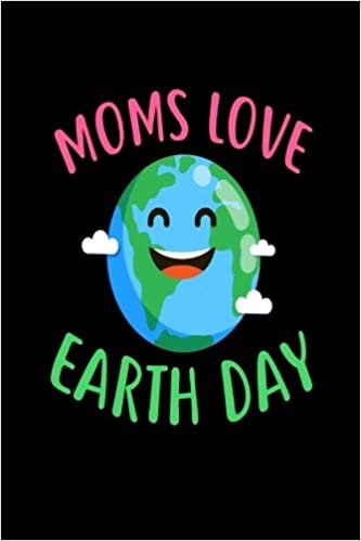 indir Moms Love Earth Day: Environmental Protection Gift Notebook for Moms