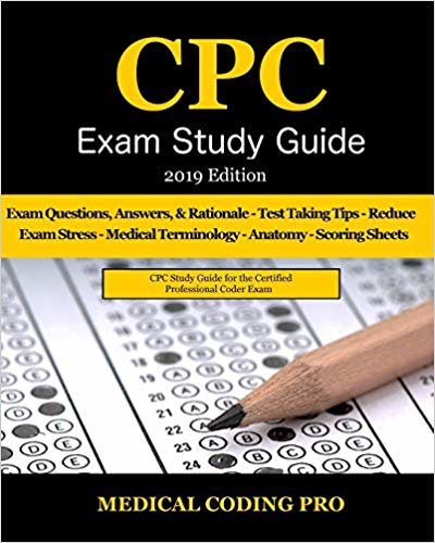 تحميل Cpc Exam Study Guide - 2019 Edition: 150 Cpc Practice Exam Questions, Answers, Full Rationale, Medical Terminology, Common Anatomy, the Exam Strategy, and Scoring Sheets