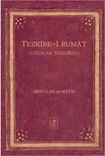 Tezkire-i Rumat-Ciltli indir
