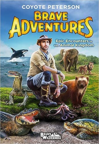 ダウンロード  Epic Encounters in the Animal Kingdom (Brave Adventures Vol. 2) (Brave Wilderness) 本