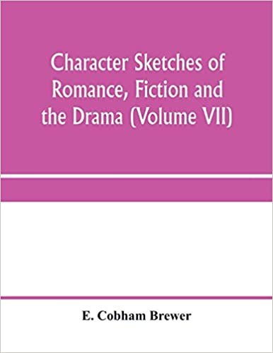 اقرأ Character sketches of romance, fiction and the drama (Volume VII) الكتاب الاليكتروني 