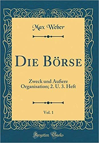 indir Die Börse, Vol. 1: Zweck und Äußere Organisation; 2. U. 3. Heft (Classic Reprint)