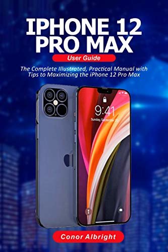 ダウンロード  iPhone 12 Pro Max User Guide: The Complete Illustrated, Practical Manual with Tips a to Maximizing the iPhone 12 Pro Max (English Edition) 本