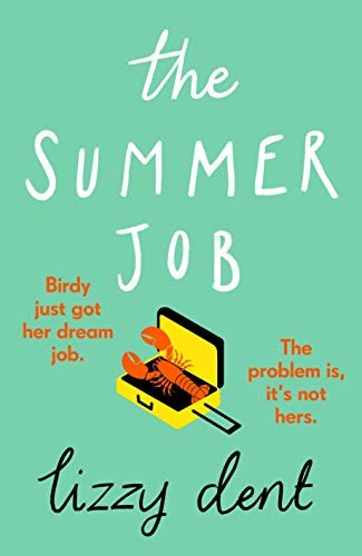 The Summer Job: The hottest new debut of 2021 – WARNING: this is not your typical rom com (English Edition)
