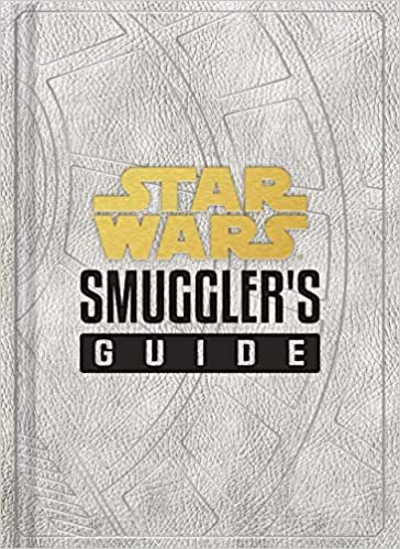 ダウンロード  Star Wars: Smuggler's Guide: (Star Wars Jedi Path Book Series, Star Wars Book for Kids and Adults) 本