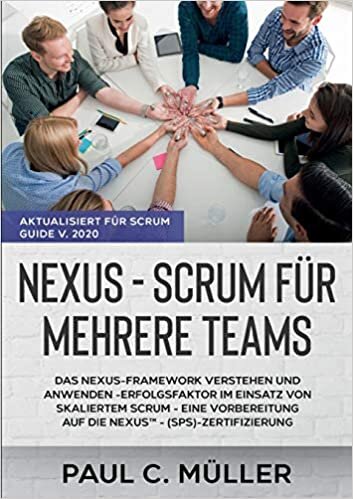 indir Nexus - Scrum für mehrere Teams (Aktualisiert für Scrum Guide V. 2020): Das Nexus-Framework verstehen und anwenden - Erfolgsfaktor im Einsatz von ... auf die NexusTM - (SPS)-Zertifizierung