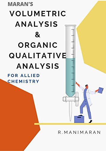 ダウンロード  MARAN'S Volumetric Analysis & Organic Qualitative Analysis: For ALLIED CHEMISTRY (English Edition) 本