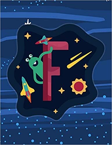 F: Monogram Initial F Notebook for boys| 8.5" x 11" - 100 pages, wide rule | Space, Galaxy, Astronaut, Aliens
