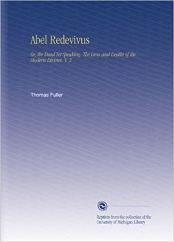 indir Abel Redevivus: Or, the Dead Yet Speaking. The Lives and Deaths of the Modern Divines. V. 2