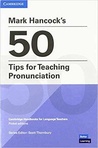 ダウンロード  Mark Hancock’s 50 Tips for Teaching Pronunciation (Cambridge Handbooks for Language Teachers) 本