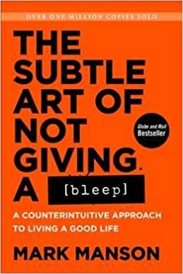 The Subtle Art of Not Giving a Bleep - by Mark Manson1st Edition