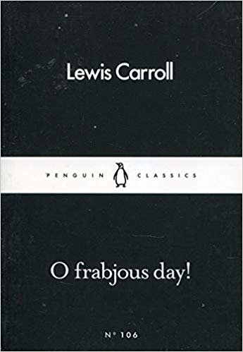 O Frabjous Day! (Penguin Little Black Classics) indir