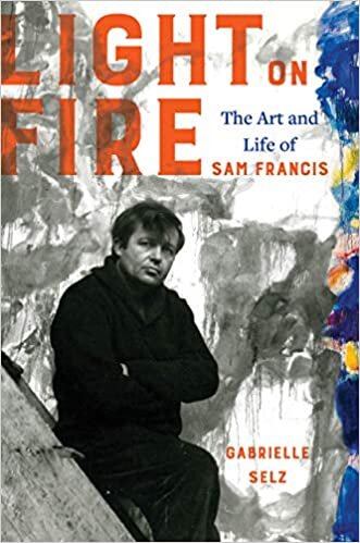 ダウンロード  Light on Fire: The Art and Life of Sam Francis 本