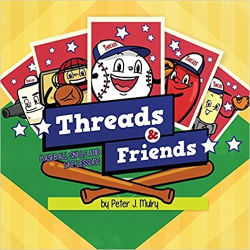 Threads & Friends: Baseball Skills and Life Lessons (paperback) indir