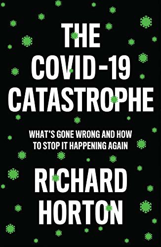 ダウンロード  The COVID-19 Catastrophe: What's Gone Wrong and How to Stop It Happening Again (English Edition) 本