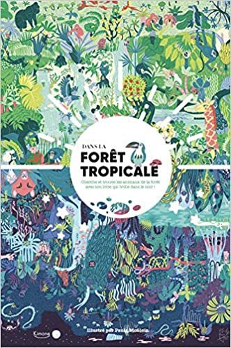 Dans la forêt tropicale (coll. jour et nuit): Cherche et trouve les animaux de la forêt avec ton livre qui brille dans le noir indir