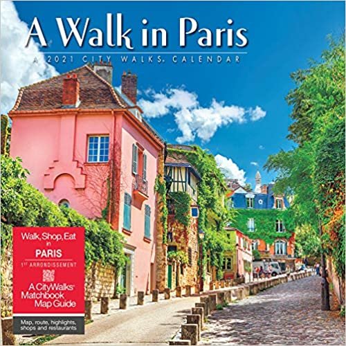 A Walk in Paris 2021 Calendar: Includes a Citywalk Matchbook Map Guide