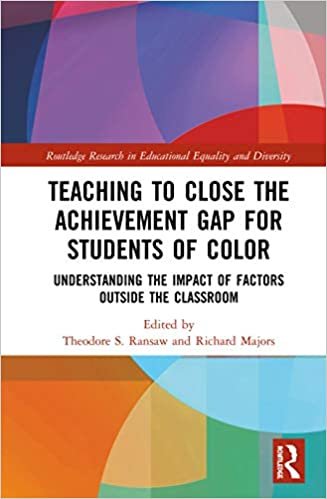 Teaching to Close the Achievement Gap for Students of Color: Understanding the Impact of Factors Outside the Classroom (Routledge Research in Educational Equality and Diversity) indir
