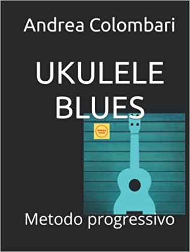 تحميل UKULELE BLUES: Metodo progressivo (Italian Edition)