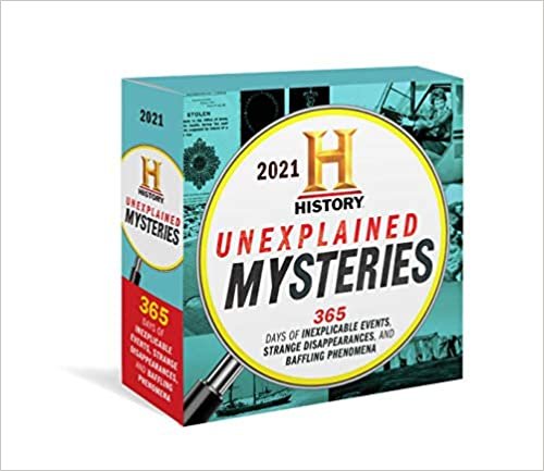 History Channel Unexplained Mysteries 2021 Calendar: 365 Days of Inexplicable Events, Strange Disappearances, and Baffling Phenomena