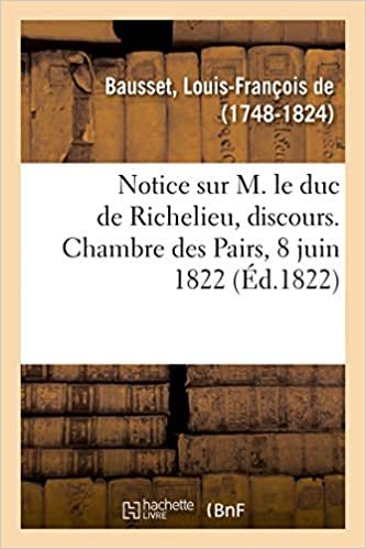 indir Notice sur M. le duc de Richelieu, discours. Chambre des Pairs, 8 juin 1822 (Littérature)
