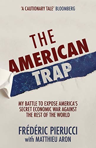 ダウンロード  The American Trap: My battle to expose America's secret economic war against the rest of the world (English Edition) 本