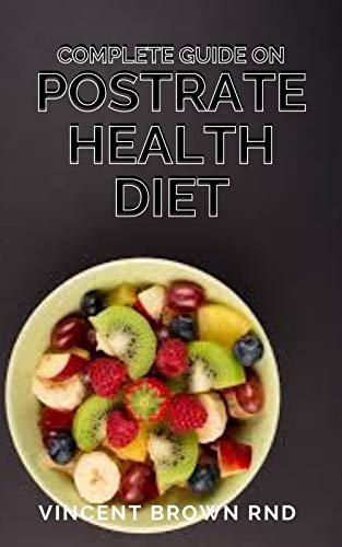 ダウンロード  COMPLETE GUIDE ON POSTRATE HEALTH DIET: The Effective Guide To Delicious Recipes And Natural Solutions For Postrate Wellness (English Edition) 本