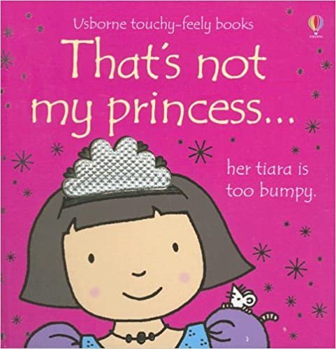 That's Not My Princess (Usborne Touchy Feely) ダウンロード