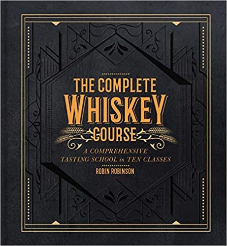 ダウンロード  The Complete Whiskey Course: A Comprehensive Tasting School in Ten Classes 本