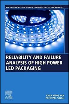 تحميل Reliability and Failure Analysis of High Power LED Packaging