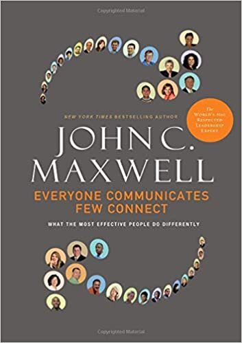 John C. Maxwell Everyone Communicates, Few Connect: What the Most Effective People Do Differently تكوين تحميل مجانا John C. Maxwell تكوين