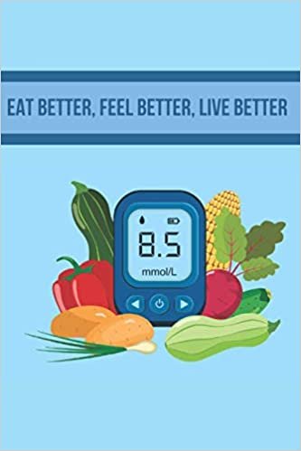 ダウンロード  Eat Better, Feel Better, Live Better: A Funny Blood Sugar Log Book | Glucose Tracker | Diabetes Journal For Men & Women, Diabetic Food Journal | Blood Glucose LogBook | Organizer For 1 Year | personalized interior | Diabetic Notebook, Organize Glucose 本