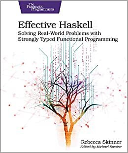 اقرأ Effective Haskell: Solving Real-World Problems with Strongly Typed Functional Programming الكتاب الاليكتروني 
